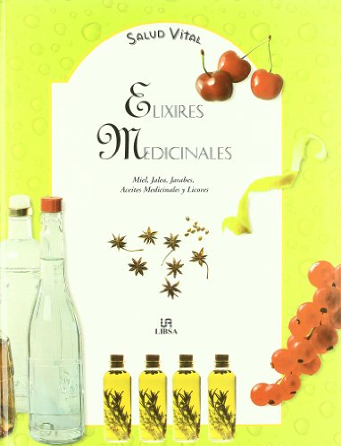 Imagen de archivo de Elixires Medicinales.salud Vital (sin Coleccion) a la venta por RecicLibros
