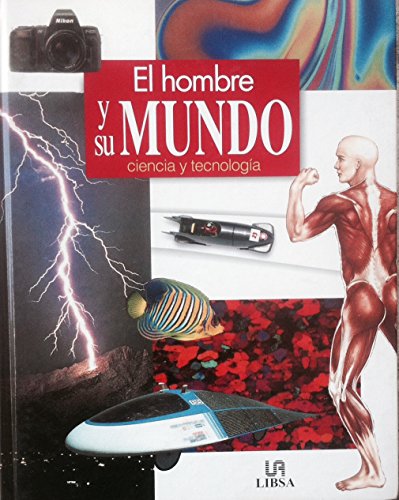 Stock image for El Hombre y Su Mundo. Ciencia y Tecnologa for sale by Hamelyn