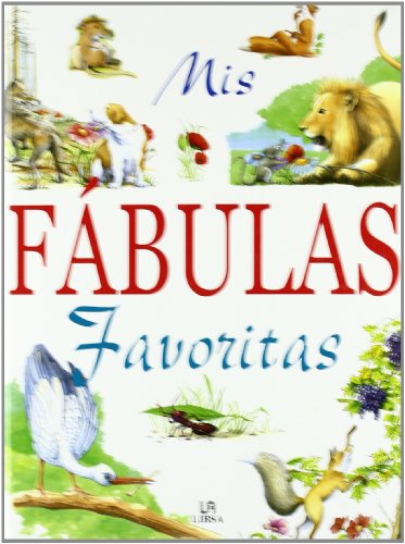 Mis fÃ¡bulas favoritas (9788476308981) by Libsa; Manualidades, Editores Y