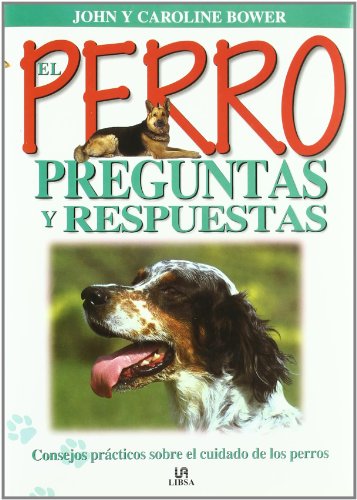 El perro / The Dog: Preguntas Y Respuestas (Spanish Edition) (9788476309520) by Bowen, John; Bower, Caroline