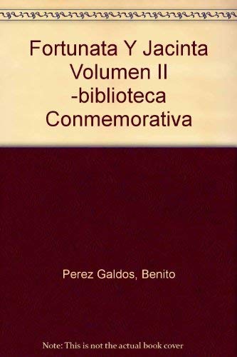 9788476309766: Fortunata Y Jacinta Volumen II -biblioteca Conmemorativa