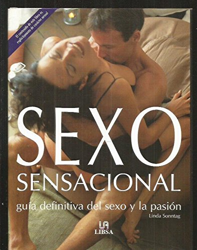 Imagen de archivo de Sexo Sensacional: Guia Definitiva del Sexo y La Pasion (Spanish Edition) a la venta por Iridium_Books