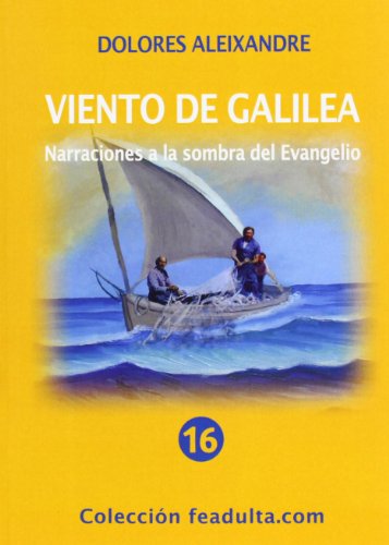 Beispielbild fr VIENTO DE GALILEA : NARRACIONES A LA SOMBRA DEL EVANGELIO zum Verkauf von KALAMO LIBROS, S.L.