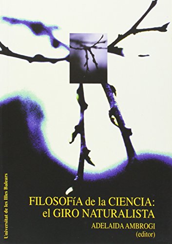 Beispielbild fr Filosofa de la ciencia: el giro naturalista zum Verkauf von Zilis Select Books