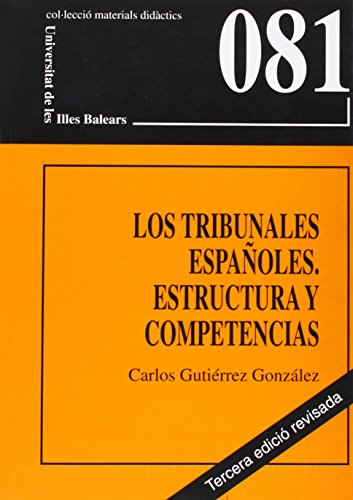 9788476329405: Los tribunales espaoles: Estructura y competencias: 81 (Materials Didctics)