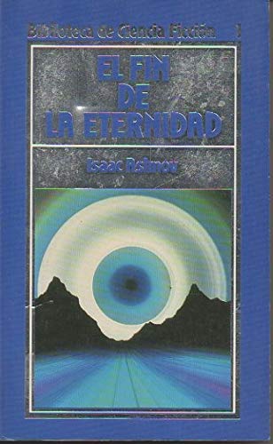 Imagen de archivo de EL FIN DE LA ETERNIDAD Isaac Asimov a la venta por VANLIBER