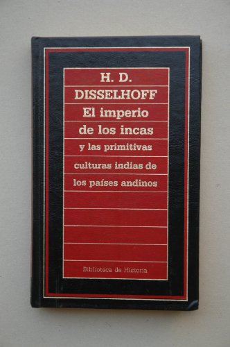 El imperio de los Incas y las primitivas culturas indias de los países andinos