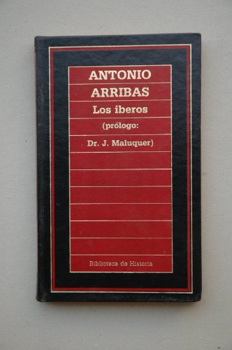 9788476342251: Los iberos / Antonio Arribas ; [prlogo J. Maluquer de Motes]