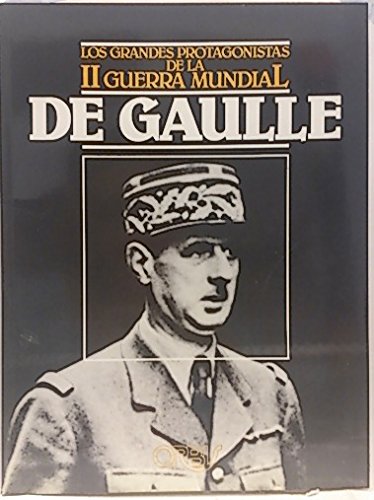 Beispielbild fr De Gaulle. los Grandes Protagonistas de la Ii Guerra Mundial zum Verkauf von Hamelyn