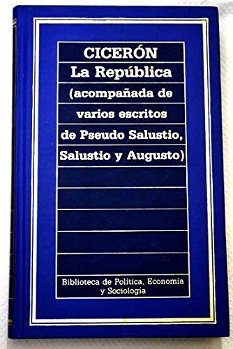 Imagen de archivo de LA REPUBLICA (acompaada de la Invectiva contra Marco Tulio Cicern, del Pseudo Salustio, de las Epstoalas a Csar, de Salustio, y de Las empresas del divino Augusto, del emperador Augusto) a la venta por Librera Races