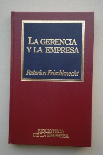 Imagen de archivo de La Gerencia Y La Empresa a la venta por Libros Tobal