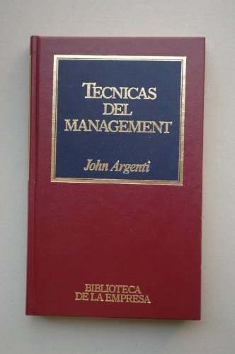 Stock image for Tcnicas Del Management John Argenti Traduccin Arrufat y F Minguella Rubio for sale by Hamelyn