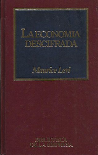 9788476346358: La economa descifrada : manual de supervivencia para legos / Maurice Levi ; traduccin M. Mauricio Prelooker