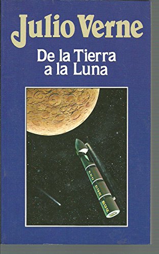 9788476347805: De la Tierra a la Luna / Julio Verne ; [traduccin de A. Ribot y Fontser] ; [grabados Pann]