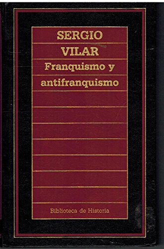 Beispielbild fr Franquismo y antifranquismo Sergio Vilar zum Verkauf von VANLIBER