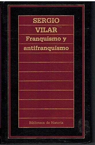 Imagen de archivo de Franquismo y antifranquismo Sergio Vilar a la venta por VANLIBER