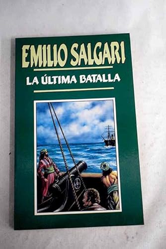 La Ultima Batalla (9788476348963) by Salgari Emilio