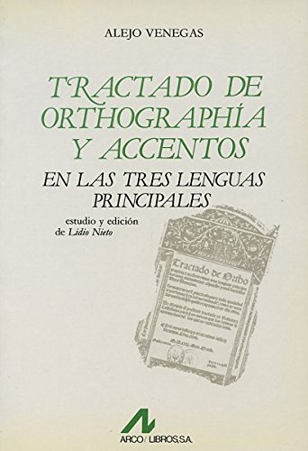 Imagen de archivo de TRACTADO DE ORTHOGRAPHIA Y ACCENTOS EN. a la venta por Siglo Actual libros