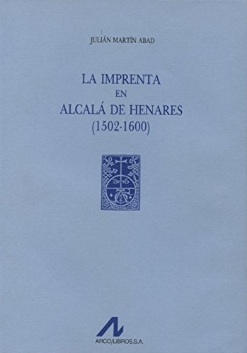 9788476350959: La imprenta en Alcal de Henares: (1502-1600) (3 vols.) (Tipobibliografa espaola)