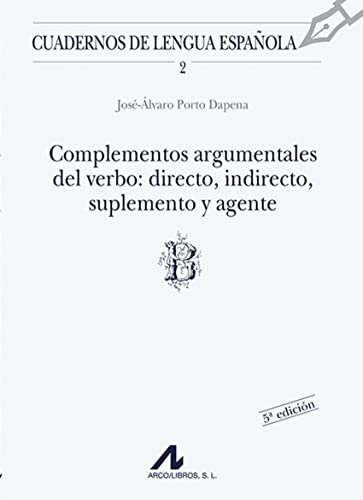 9788476351123: Complementos argumentales del verbo: directo, indirecto, suplemento y agente (B)