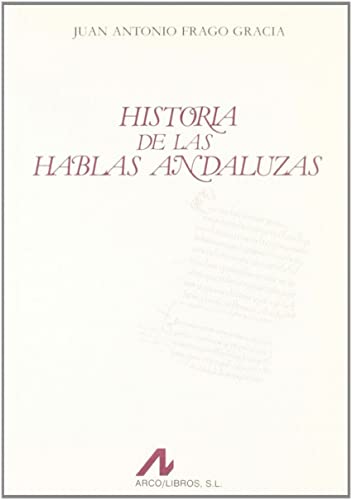 Imagen de archivo de HISTORIA DE LAS HABLAS ANDALUZAS a la venta por KALAMO LIBROS, S.L.