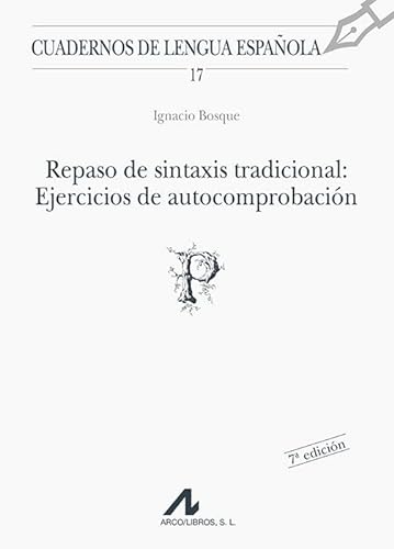 9788476351604: Repaso de sintaxis tradicional: Ejercicios de autocomprobación: 17 (Cuadernos de lengua española)