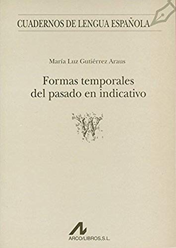 Imagen de archivo de Formas temporales del pasado en indicativo (W) (Cuadernos de lengua espaola, Band 24) a la venta por medimops