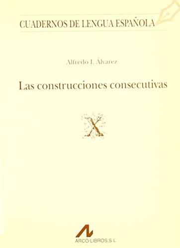 Beispielbild fr Las construcciones consecutivas (X) (Cuadernos de lengua espaola, Band 25) zum Verkauf von medimops