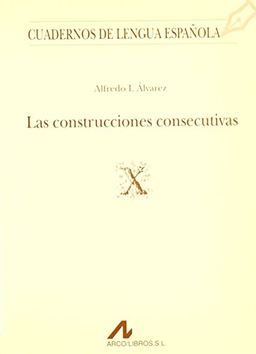 Imagen de archivo de Las construcciones consecutivas (X) (Cuadernos de lengua espaola, Band 25) a la venta por medimops