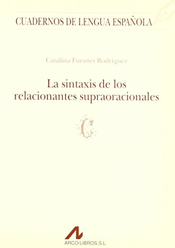 Imagen de archivo de LA SINTAXIS DE LOS RELACIONANTES SUPRAORACIONALES a la venta por KALAMO LIBROS, S.L.