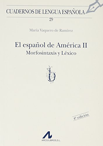 Beispielbild fr EL ESPAOL DE AMRICA II: MORFOSINTAXIS Y LXICO zum Verkauf von KALAMO LIBROS, S.L.