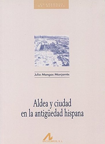 Imagen de archivo de Aldea Y Ciudad En La Antigüedad Hispana: 7 (cuadernos De Historia) a la venta por RecicLibros
