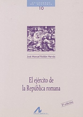 Imagen de archivo de EL EJÉRCITO DE LA REPÚBLICA ROMANA a la venta por KALAMO LIBROS, S.L.