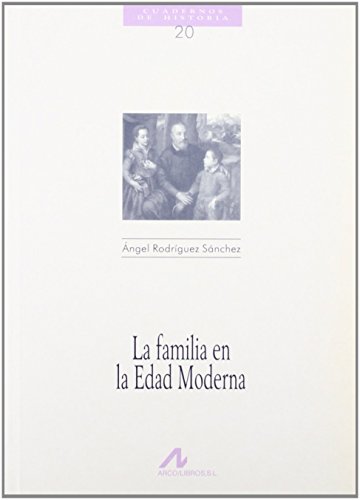 Imagen de archivo de LA FAMILIA EN LA EDAD MODERNA a la venta por KALAMO LIBROS, S.L.