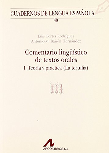Imagen de archivo de COMENTARIO LINGISTICO DE TEXTOS ORALES I: TEORA Y PRCTICA (LA TERTULIA) a la venta por KALAMO LIBROS, S.L.