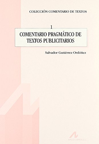 Imagen de archivo de COMENTARIO PRAGMTICO DE TEXTOS PUBLICITARIOS a la venta por KALAMO LIBROS, S.L.