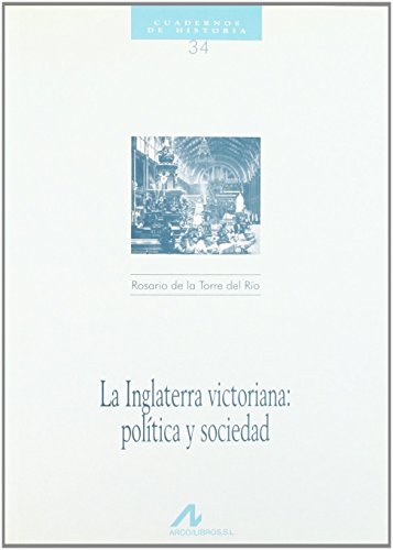 9788476352588: La Inglaterra victoriana: poltica y sociedad (Cuadernos de historia)