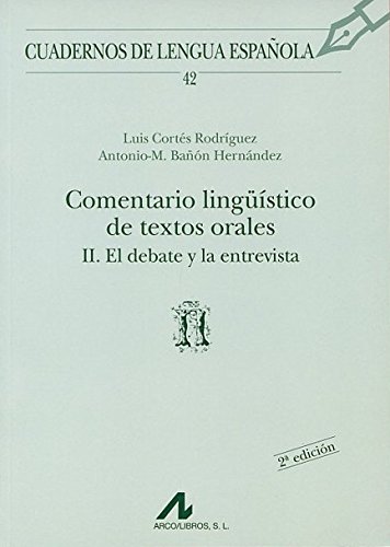 Imagen de archivo de COMENTARIO LINGSTICO DE TEXTOS ORALES II: EL DEBATE Y LA ENTREVISTA a la venta por KALAMO LIBROS, S.L.