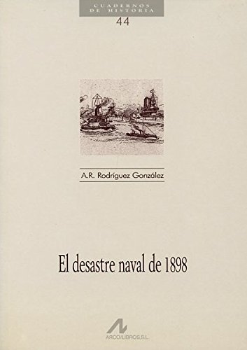 Stock image for EL DESASTRE NAVAL DE 1898 for sale by KALAMO LIBROS, S.L.