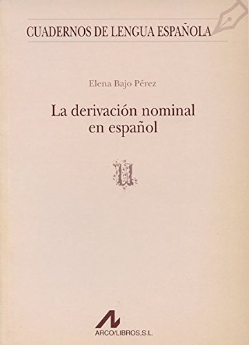 9788476352793: La derivacin nominal en espaol (u) (Cuadernos de lengua espaola)