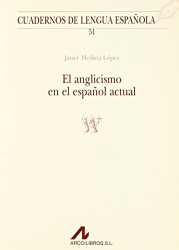 Beispielbild fr El anglicismo en el espaol actual (w) (Cuadernos de lengua espaola) (Spanish Edition) zum Verkauf von MusicMagpie