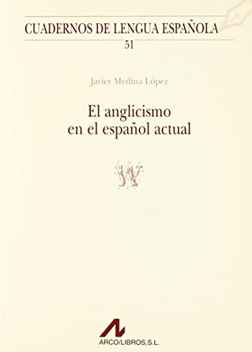 Imagen de archivo de El anglicismo en el espaol actual (w) (Cuadernos de lengua espaola) (Spanish Edition) a la venta por MusicMagpie