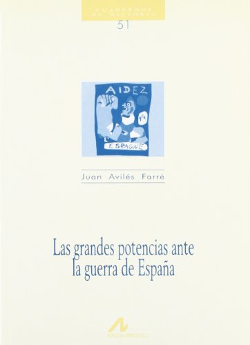 Imagen de archivo de LAS GRANDES POTENCIAS ANTE LA GUERRA DE ESPAA a la venta por KALAMO LIBROS, S.L.
