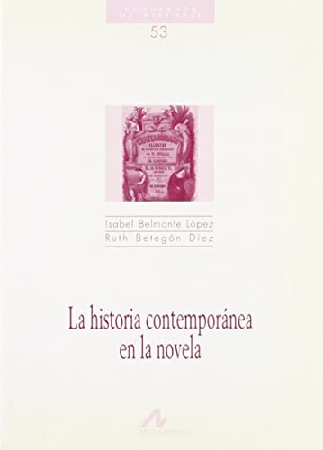 Imagen de archivo de La historia contempornea en la novela (Cuadernos de historia, Band 53) a la venta por medimops