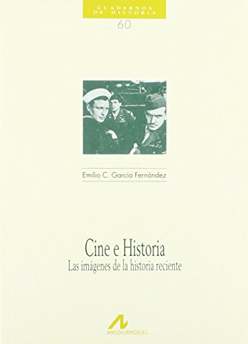 9788476353370: Cine e historia: las imgenes de la historia reciente (Cuadernos de historia) (Spanish Edition)