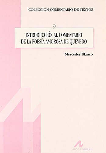 Imagen de archivo de INTRODUCCIN AL COMENTARIO DE LA POESA AMOROSA DE QUEVEDO a la venta por KALAMO LIBROS, S.L.
