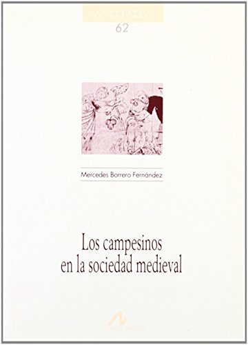 Stock image for LOS CAMPESINOS EN LA SOCIEDAD MEDIEVAL for sale by KALAMO LIBROS, S.L.