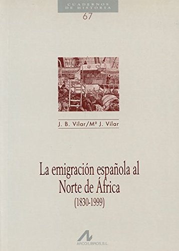 Imagen de archivo de LA EMIGRACIN ESPAOLA AL NORTE DE FRICA (1830-1999) a la venta por KALAMO LIBROS, S.L.