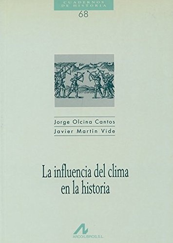 Imagen de archivo de LA INFLUENCIA DEL CLIMA EN LA HISTORIA a la venta por KALAMO LIBROS, S.L.