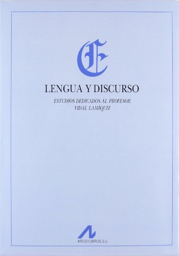 9788476353967: Lengua y discurso : estudios dedicados al profesor Vidal Lamiquiz